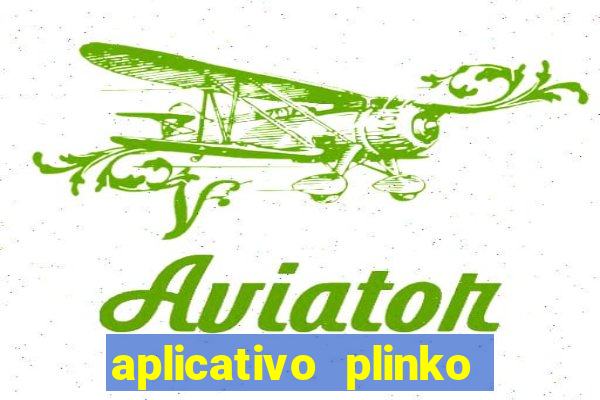 aplicativo plinko paga mesmo